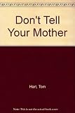 Don't tell your mother