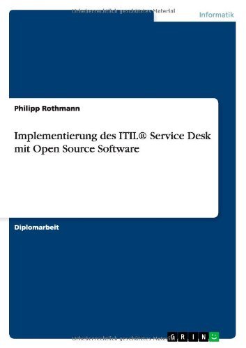 Implementierung des ITIL® Service Desk mit Open Source Software (German Edition)