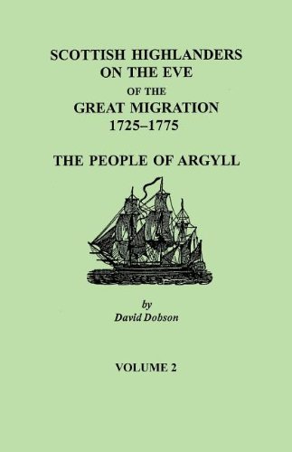 scottish highlanders on the eve of the great migration 1725 1775 the people of argyll volume 2