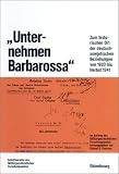 Produkt-Bild: "Unternehmen Barbarossa": Zum historischen Ort der deutsch-sowjetischen Beziehungen von 1933 bis Herbst 1941