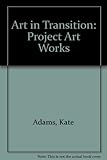 Art in transition : Project Art Works