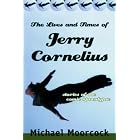 The Lives and Times of Jerry Cornelius: Stories of the Comic Apocalypse by  Michael Moorcock