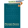 Phenotypic Plasticity: Beyond Nature and Nurture (Syntheses in Ecology and Evolution) by  Massimo Pigliucci