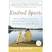 Kindred Spirits: How the Remarkable Bond Between Humans and Animals Can Change the Way we Live