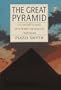 Great Pyramid: Its Secrets & Mysteries Revealed