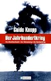Der Jahrhundertkrieg: Die Atlantikschlacht. Der W�stenkrieg. Der Bombenkrieg