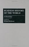 Business History of the World: A Chronology