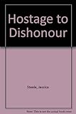 Hostage to dishonour