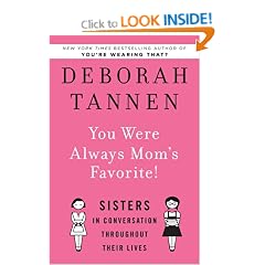 You Were Always Mom's Favorite!: Sisters in Conversation Throughout Their Lives
