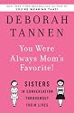 You Were Always Mom's Favorite!: Sisters in Conversation Throughout Their Lives