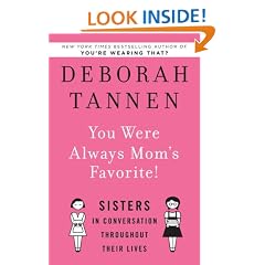 You Were Always Mom's Favorite!: Sisters in Conversation Throughout Their Lives