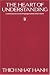 The Heart of Understanding: Commentaries on the Prajnaparamita Heart Sutra