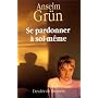 Se pardonner � soi-m�me de Anselm Gr�n