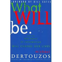 What Will Be: How the New World of Information Will Change Our Lives