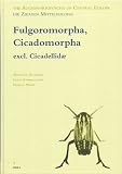 The Auchenorrhyncha of Central Europe/Die Zikaden Mitteleuropas: Fulgoromorpha, Cicadomorpha Excl. Cicadellidae (Auchenorrhyncha of Central Europe. Die ... Europe. Die Zikaden Mitteleuropas, 1)