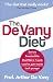 The De Vany Diet: Eat lots, exercise little; shed 5lbs in 1 week, lose fat; gain muscle, look younger; feel stronger