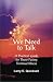 Book We Need to Talk: A Practical Guide for Those Facing Terminal Illness