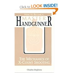 How to Become a Master Handgunner: The Mechanics of X-Count Shooting
