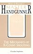 How To Become A Master Handgunner: The Mechanics Of X-Count Shooting