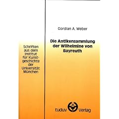 Die Antikensammlung der Wilhelmine von Bayreuth