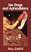 Sex, Drugs, and Aphrodisiacs: Where to Obtain Them, How to Use Them, and Their Effects