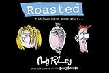 Roasted : a cartoon strip about stuff . . .