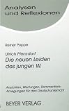 Analysen und Reflexionen, Bd.20, Ulrich Plenzdorf, Johann Wolfgang von Goethe 'Die (neuen) Leiden des jungen (W.) Werthers: Ansichten -  Wertungen - Kommentare. Anregungen f�r den Deutschunterricht
