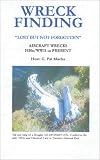 Review   / Wreck Finding: Lost But Not Forgotten (In Search of Historical Airplane Crash Sites)