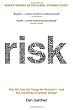 Risk: Why We Fear the Things We Shouldn't - and Put Ourselves in Greater Danger Image of Risk: Why We Fear the Things We Shouldn't - and Put Ourselves in Greater Danger