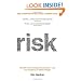 Risk: Why We Fear the Things We Shouldn't - and Put Ourselves in Greater Danger