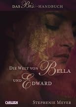 Bella und Edward: Die welt von bella und Edward: Das Biss Handbuch