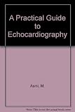 A practical guide to echocardiography