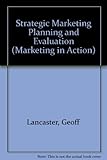 Strategic marketing, planning and evaluation