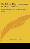 The Life And Correspondence Of M. G. Lewis V1: With Many Pieces In Prose And Verse