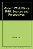The modern world since 1870 : sources and perspectives
