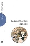 Divorce & s�paration, N� 2, Mars 2005 : La recomposition familiale