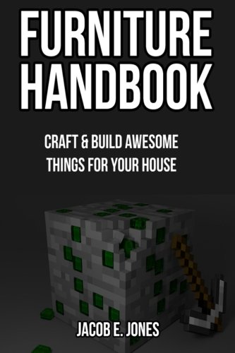 Furniture Handbook: Craft & Build Awesome Things For Your House