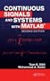 Continuous Signals and Systems with MATLAB, Second Edition (Electrical Engineering Textbook Series)
