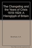The changeling and the years of crisis, 1619-1624 : a hieroglyph of Britain