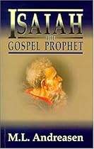 Isaiah, the Gospel Prophet Isaiah, the Gospel Prophet
