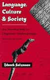 Language, Culture, And Society: An Introduction to Linguistic Anthropology