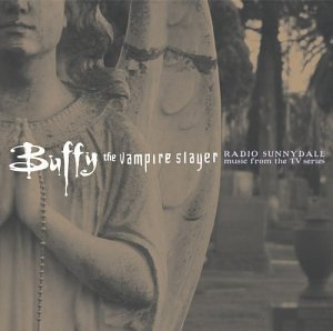 CD-Charts  Music : Buffy the Vampire Slayer: Radio Sunnydale