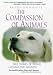 The Compassion of Animals: True Stories of Animal Courage and Kindness Thumbnail