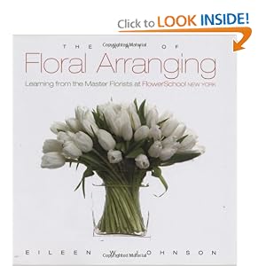 Art of Floral Arranging, The: Learning from the Master Florists at Flower School New York by Eileen Johnson