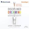 Disciplined Dreaming: A Proven System to Drive Breakthrough Creativity