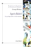 Apr�s Babel : Une po�tique du dire et de la traduction
