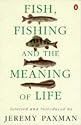 Fish, Fishing and the Meaning of Life