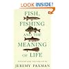 Fish, Fishing and the Meaning of Life