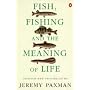 Fish, Fishing and the Meaning of Life