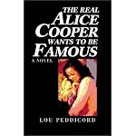 The Real Alice Cooper Wants To Be Famous book cover